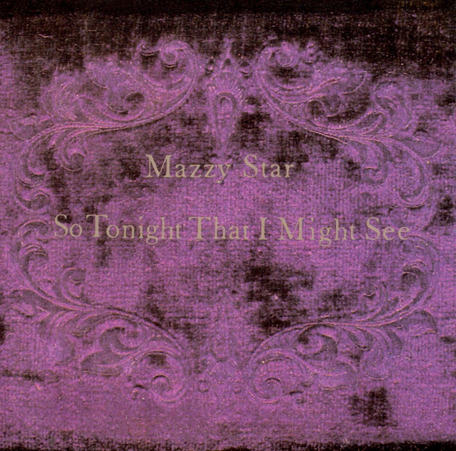 Album artwork for Mazzy Star - So Tonight That I Might See