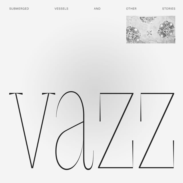Album artwork for Vazz - Submerged Vessels And Other Stories