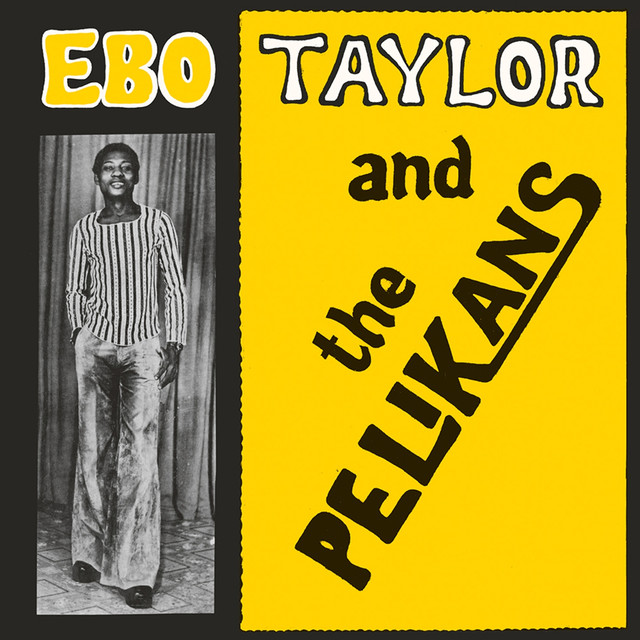 Album artwork for Ebo Taylor & The Pelikans - Ebo Taylor and The Pelikans