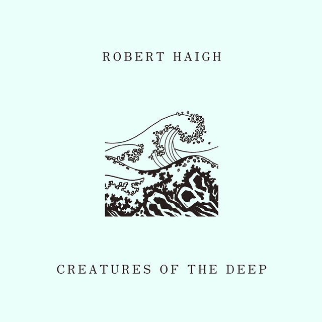 Album artwork for Robert Haigh - Creatures of the Deep