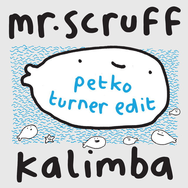 Album artwork for Mr. Scruff - Kalimba (Petko Turner Edit) (remix)