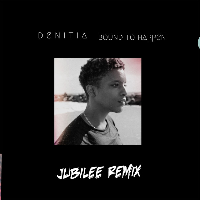 Album artwork for Denitia - Bound to Happen (Jubilee Remix)