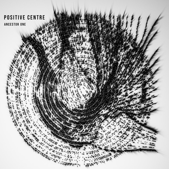 Album artwork for Positive Centre - Ancestor One