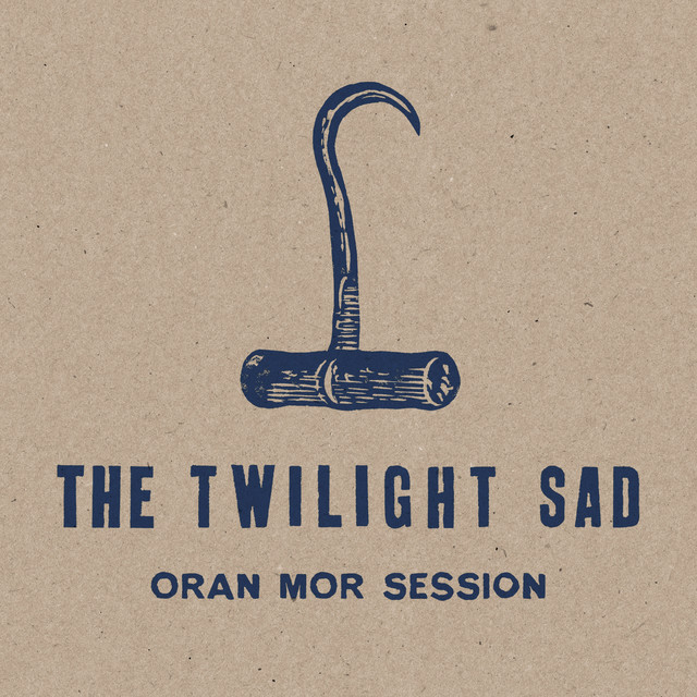 Album artwork for The Twilight Sad - Òran Mór Session