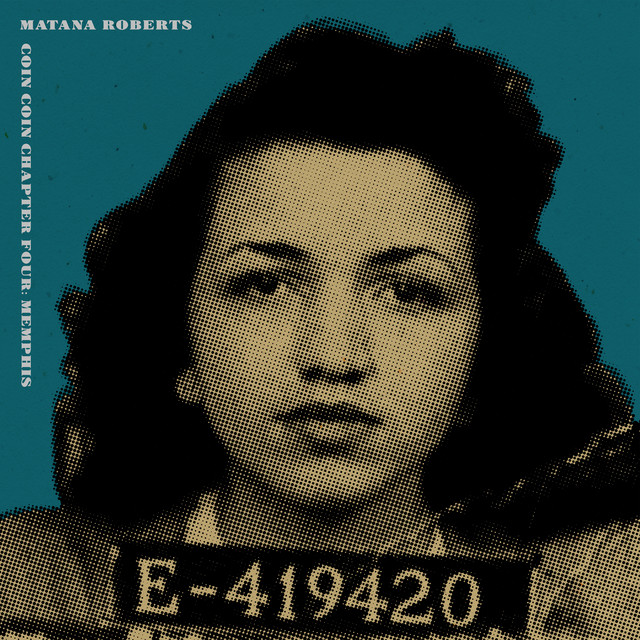 Album artwork for Matana Roberts - COIN COIN Chapter Four: Memphis