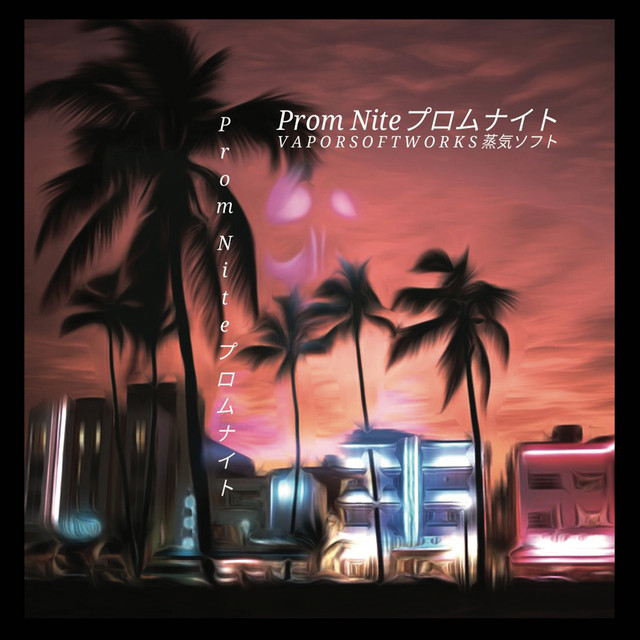 Album artwork for V A P O R S O F T W O R K S 蒸気ソフト - Prom Nite プロムナイト