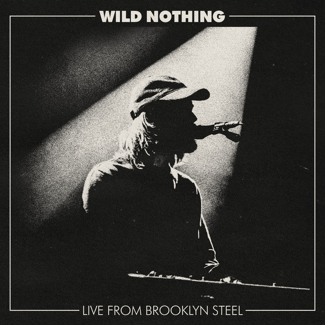 Album artwork for WILD NOTHING - Live from Brooklyn Steel