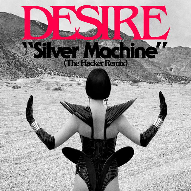 Album artwork for DESIRE - Silver Machine - The Hacker Remix
