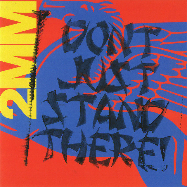 Album artwork for SIDESHOW - 2MM DON’T JUST STAND THERE!
