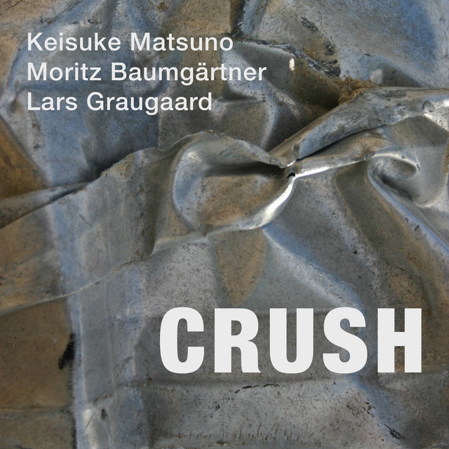 Album artwork for Keisuke Matsuno, Moritz Baumgärtner, Lars Graugaard - Crush