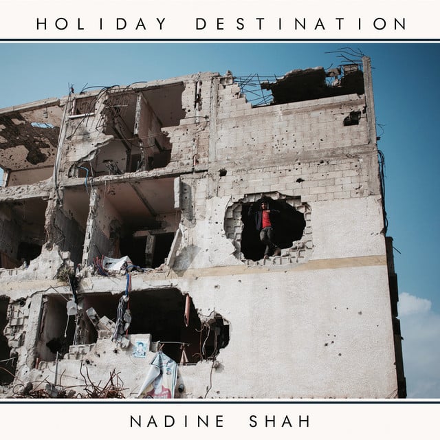 Album artwork for Nadine Shah - Holiday Destination
