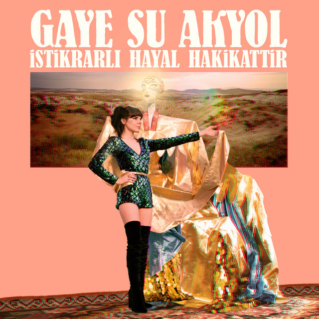 Album artwork for Gaye Su Akyol - İstikrarlı Hayal Hakikattir