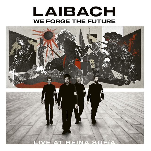 Album artwork for Laibach - We Forge The Future (Live at Reina Sofía)