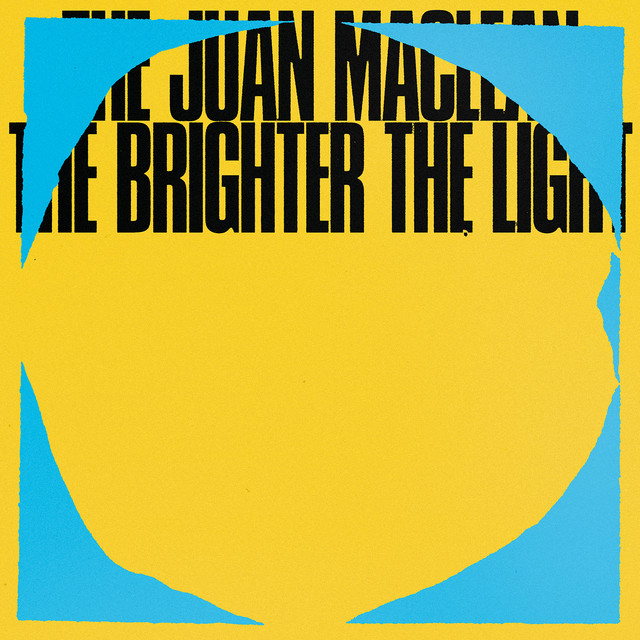 Album artwork for The Juan Maclean - The Brighter the Light