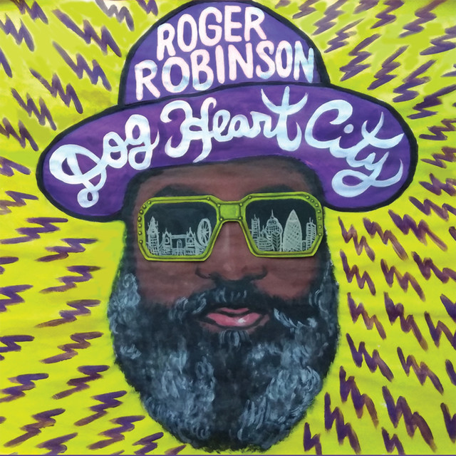 Album artwork for Roger Robinson - Dog Heart City
