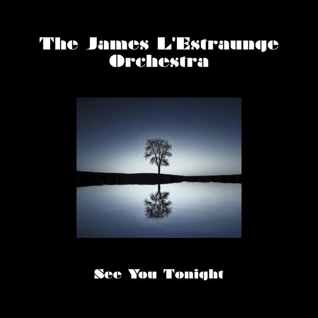 Album artwork for The James L'Estraunge Orchestra - See You Tonight
