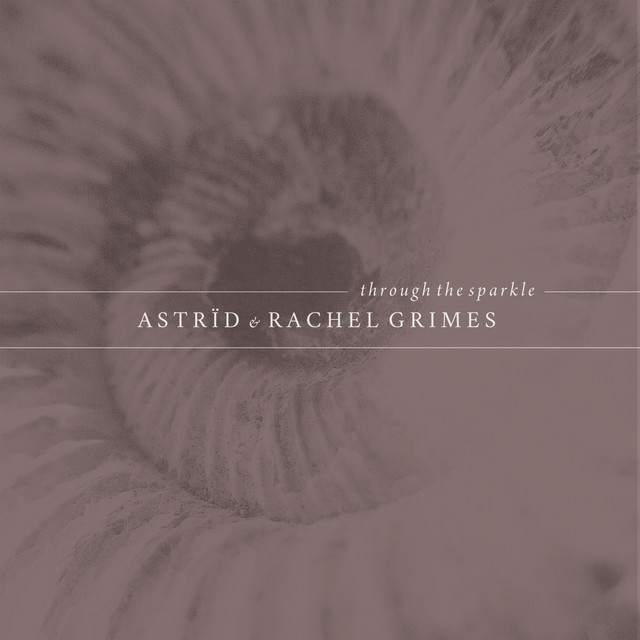 Album artwork for Astrid & Rachel Grimes - Through The Sparkle