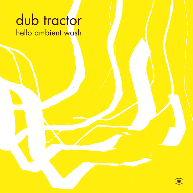 Album artwork for DUB TRACTOR - Hello Ambient Wash