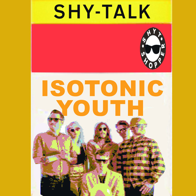 Album artwork for Shy-Talk - Isotonic Youth