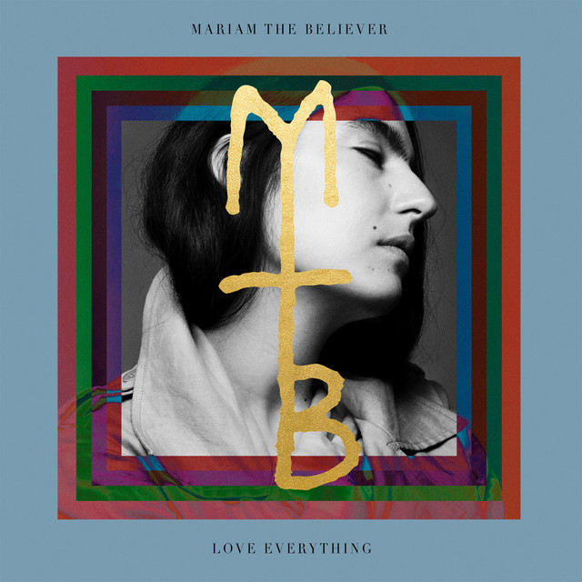 Album artwork for Mariam The Believer - Love Everything