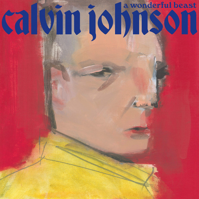 Album artwork for Calvin Johnson - A Wonderful Beast