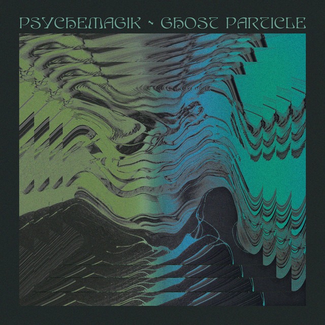 Album artwork for PSYCHEMAGIK - Ghost Particle