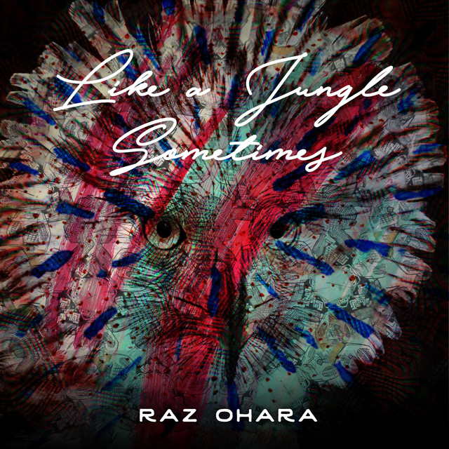 Album artwork for RAZ OHARA - Like A Jungle Sometimes