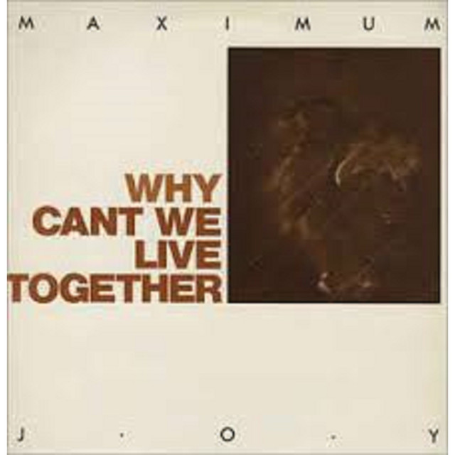 Album artwork for Maximum Joy - Why Can't We Live Together (with Janine Rainforth vocal)
