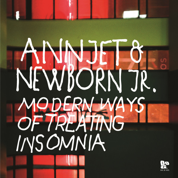 Album artwork for Annjet & Newborn Jr - Modern Ways of Treating Insomnia
