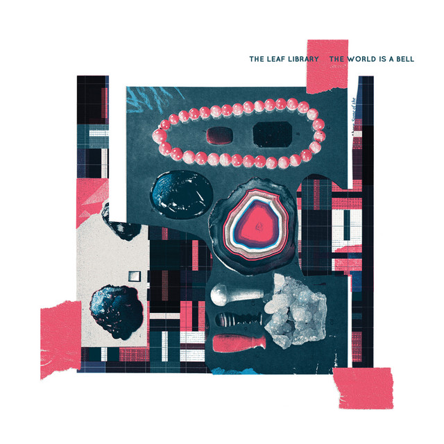 Album artwork for The Leaf Library - The World Is A Bell