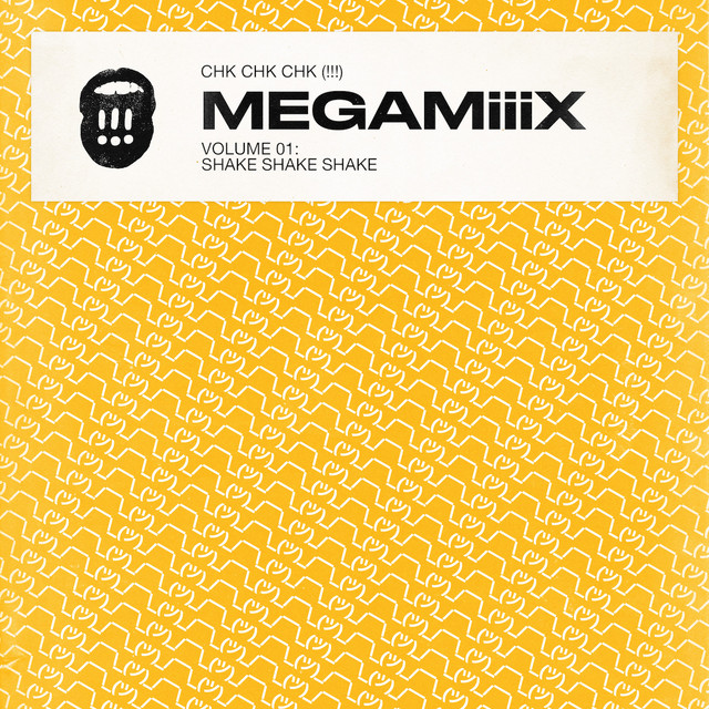 Album artwork for !!! - MEGAM!!!X Vol 1: Shake Shake Shake