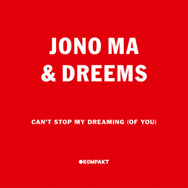 Album artwork for Jono Ma & Dreems - Cant Stop My Dreaming (Of You)