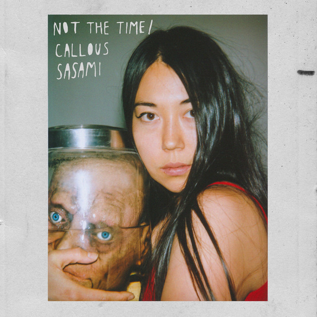Album artwork for SASAMI - Not The Time / Callous