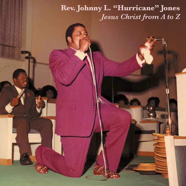Album artwork for Rev. Johnny L. 'Hurricane' Jones - Jesus Christ From A To Z