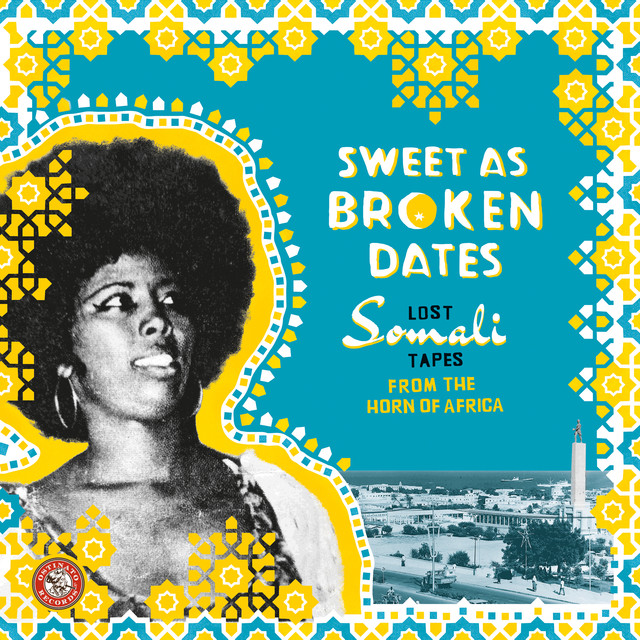 Album artwork for Various Artists - Sweet As Broken Dates: Lost Somali Tapes from the Horn of Africa